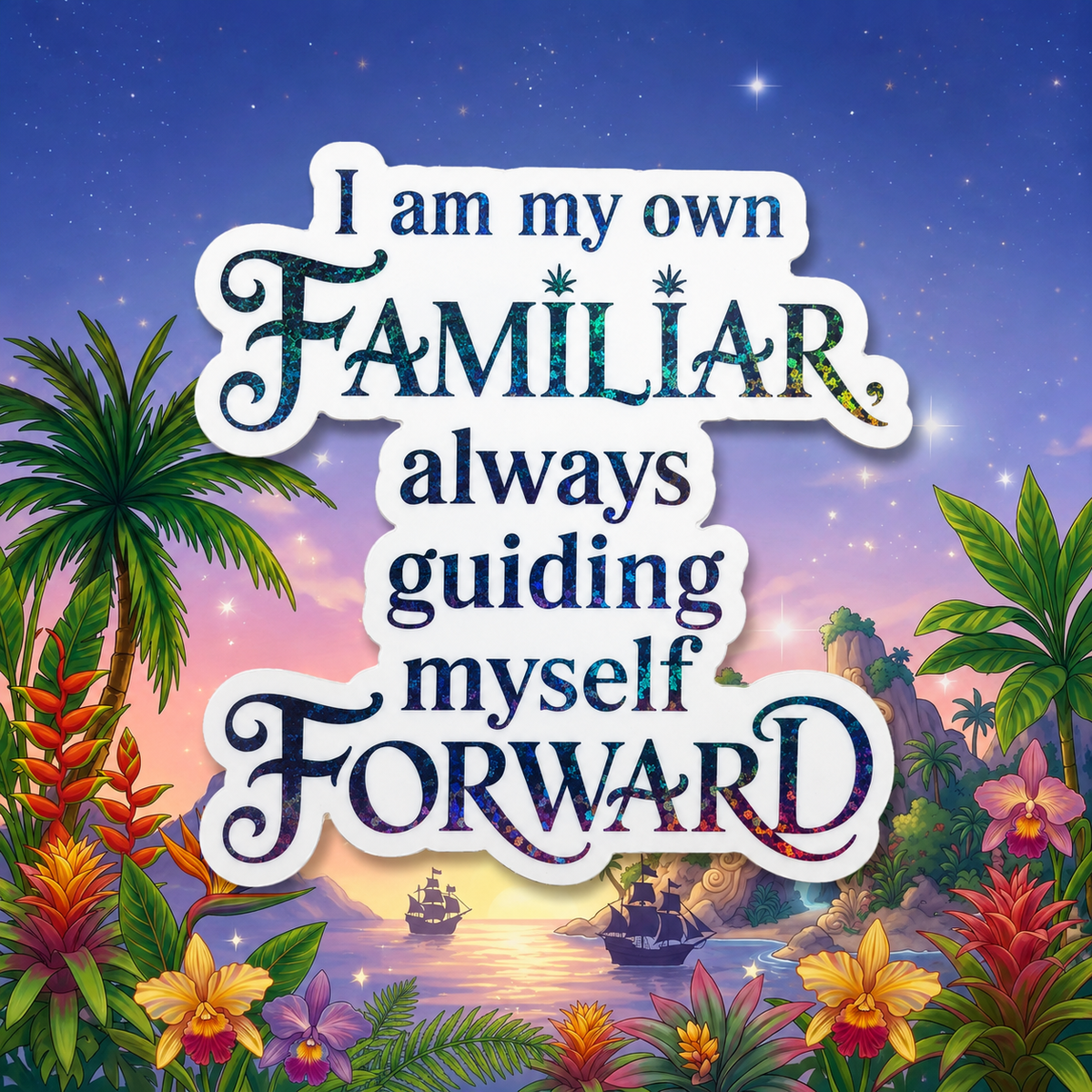 “I Am My Own Familiar, Always Guiding Myself Forward” Sparkling Paper Charm