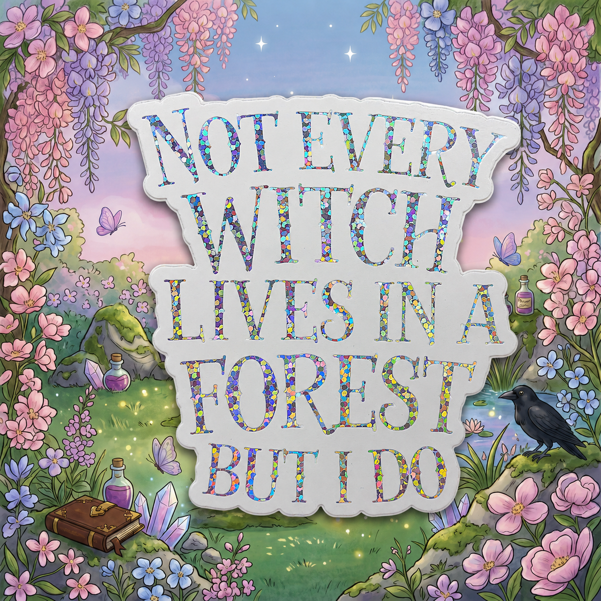 “Not Every Witch Lives in a Forest, but I Do” Sparkling Paper Charm