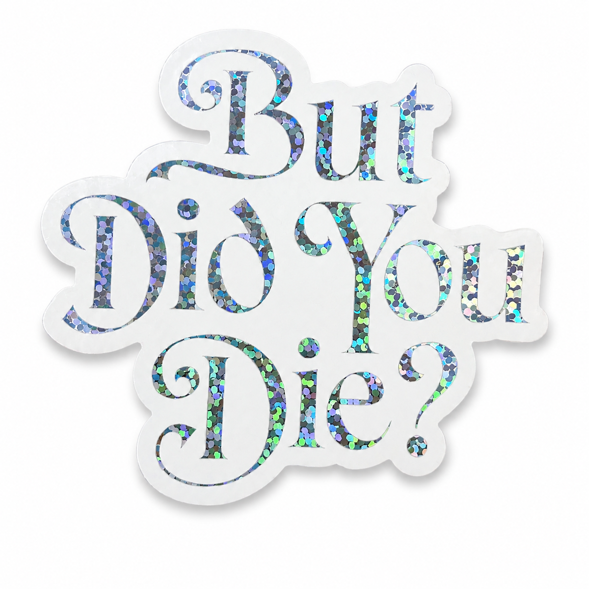 “But Did You Die?” Sparkling Paper Charm