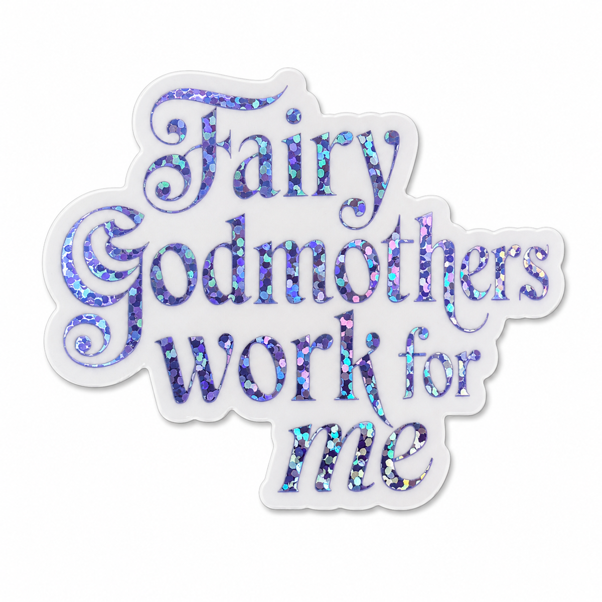 “Fairy Godmothers Work for Me” Sparkling Paper Charm