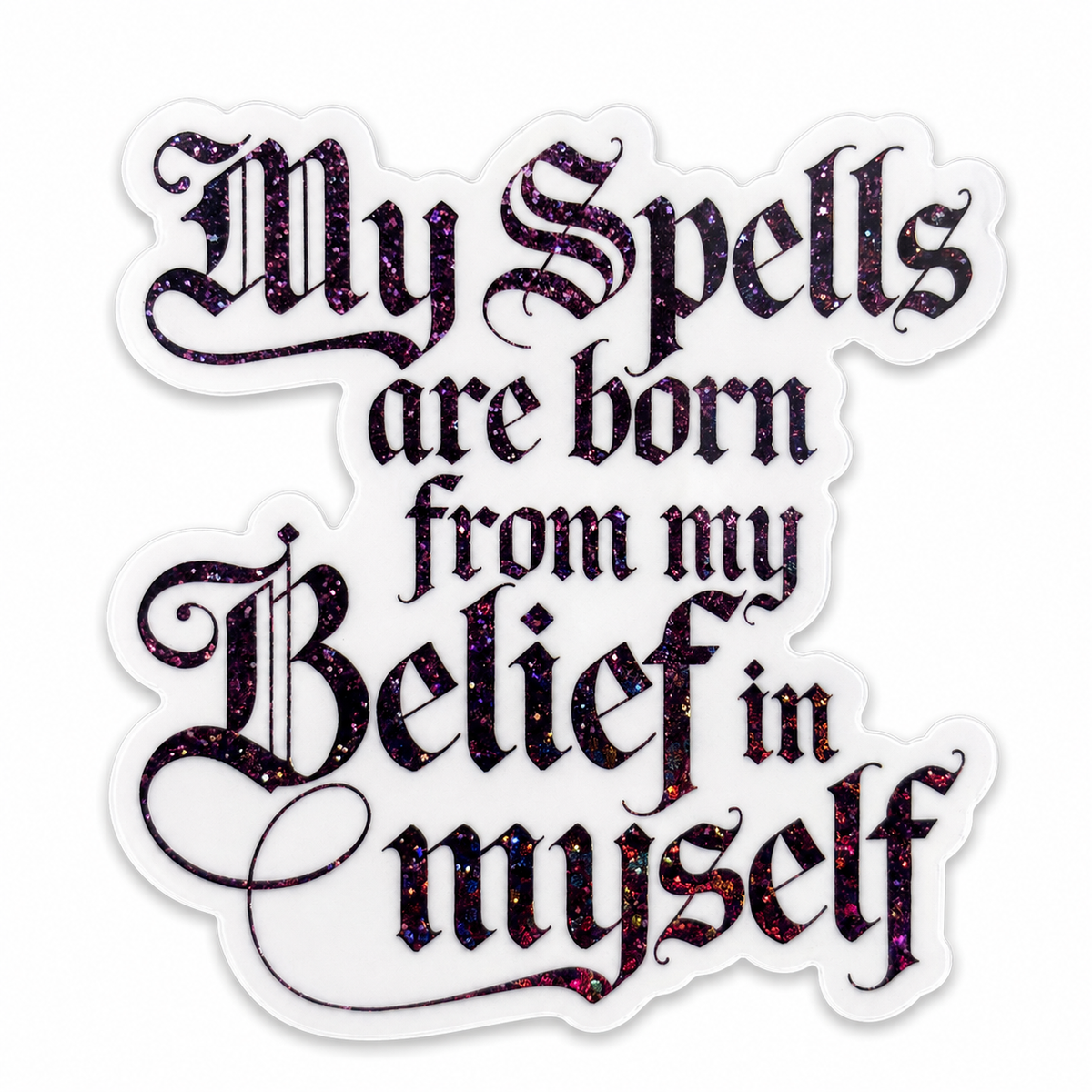 “My Spells Are Born from My Belief in Myself” Sparkling Paper Charm