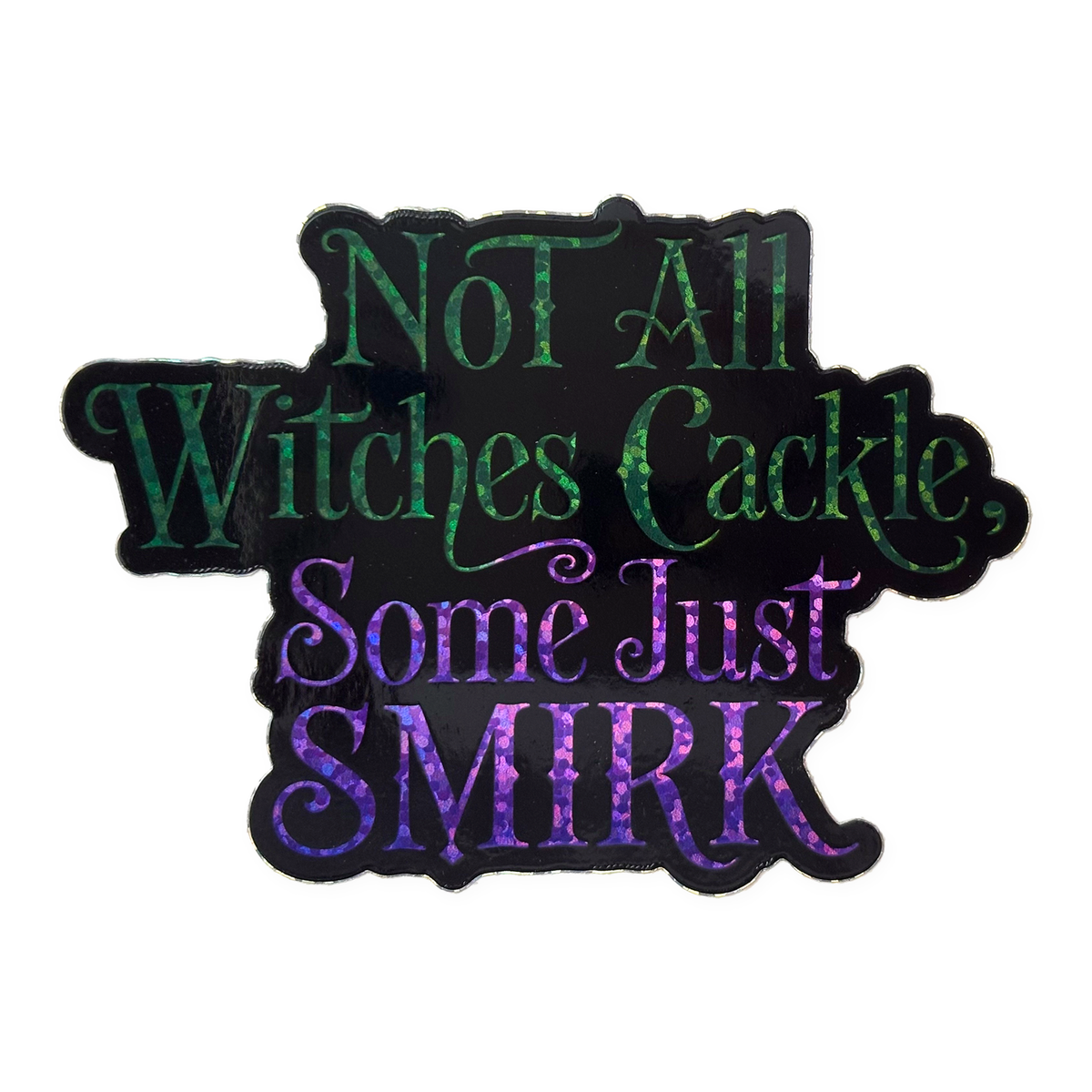 “Not All Witches Cackle, Some Just Smirk” Sparkling Paper Charm